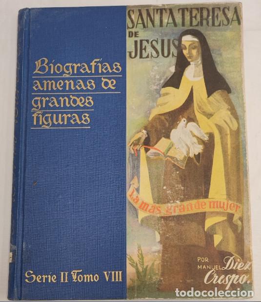 Libros de segunda mano: SANTA TERESA DE JESUS, BIOGRAFIAS AMENAS DE GRANDES FIGURAS, 1950, LIBRO