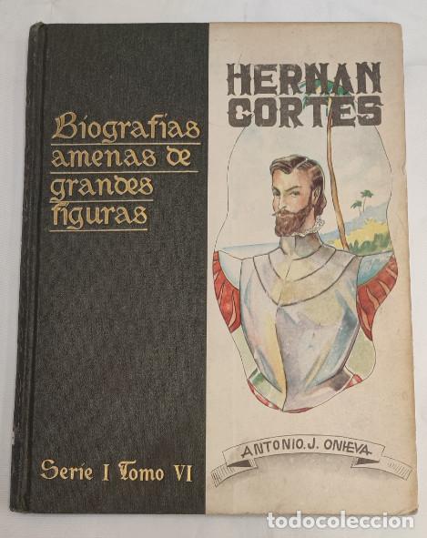 Libros de segunda mano: HERNAN CORTES, BIOGRAFIAS AMENAS DE GRANDES FIGURAS, 1946, LIBRO
