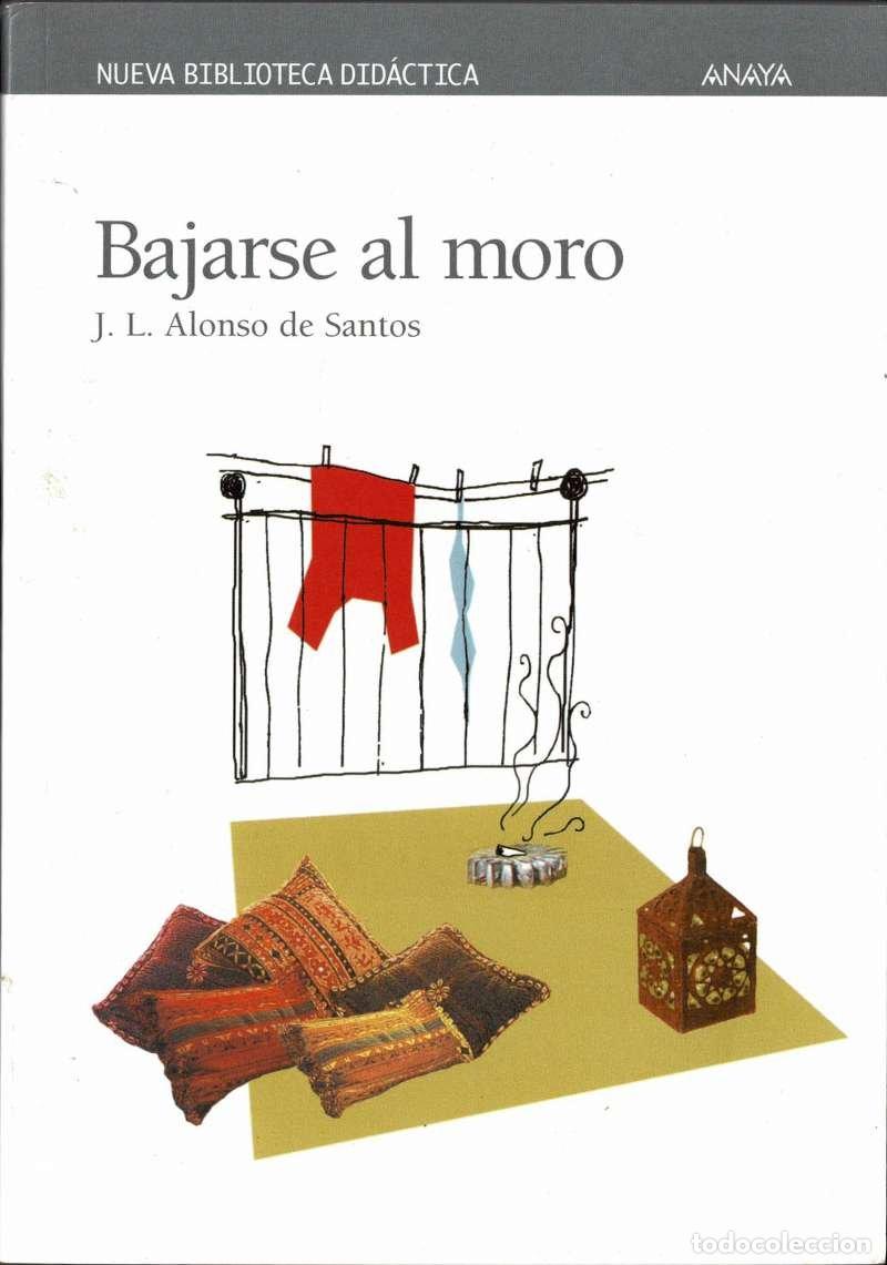 Libros de segunda mano: Bajarse al moro - Jos&eacute; Luis Alonso de Santos