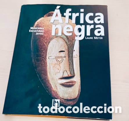 Libros de segunda mano: AFRICA NEGRA. M&Aacute;SCARAS, ESCULTURAS, JOYAS. LAURE MEYER.