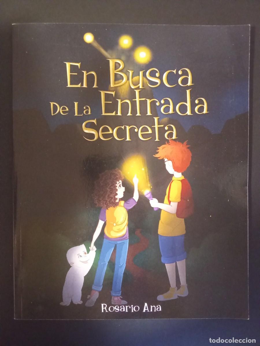 Libri di seconda mano: ROSARIO ANA.- En busca de la entrada secreta. Edici&oacute;n de la autora (2020). 26 cm. 85 p&aacute;ginas. 250 gr