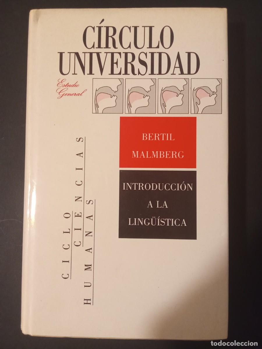 Libros de segunda mano: BERTIL MALMBERG.- Introducci&oacute;n a la ling&uuml;&iacute;stica. C&iacute;rculo de Lectores (1988). Traducci&oacute;n de Pilar Cal