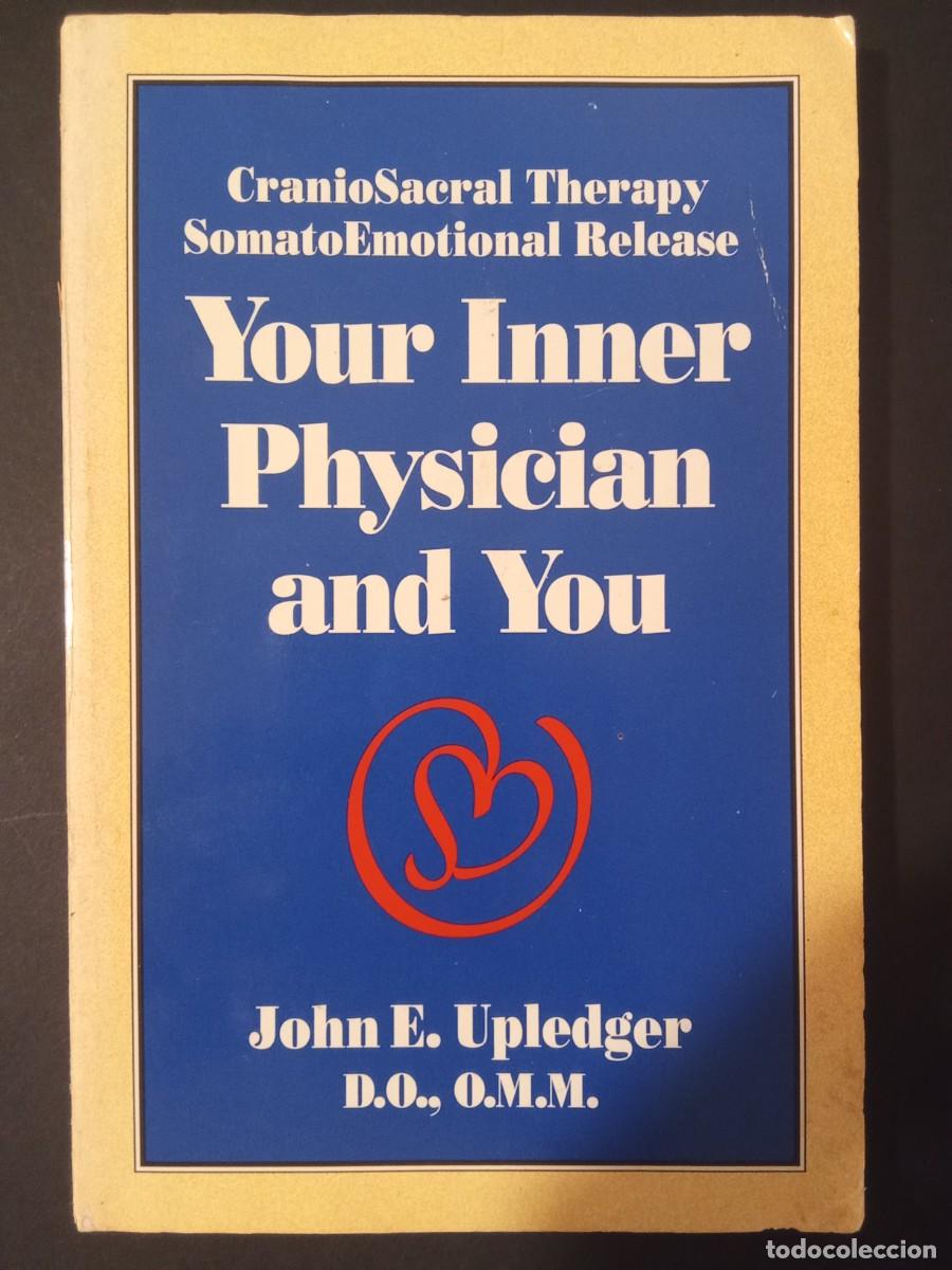 Libros de segunda mano: JOHN E. UPLEDGER.- Your inner physician and You. North Atlantic Books (1991). 22 cm. 163 p&aacute;ginas. 26
