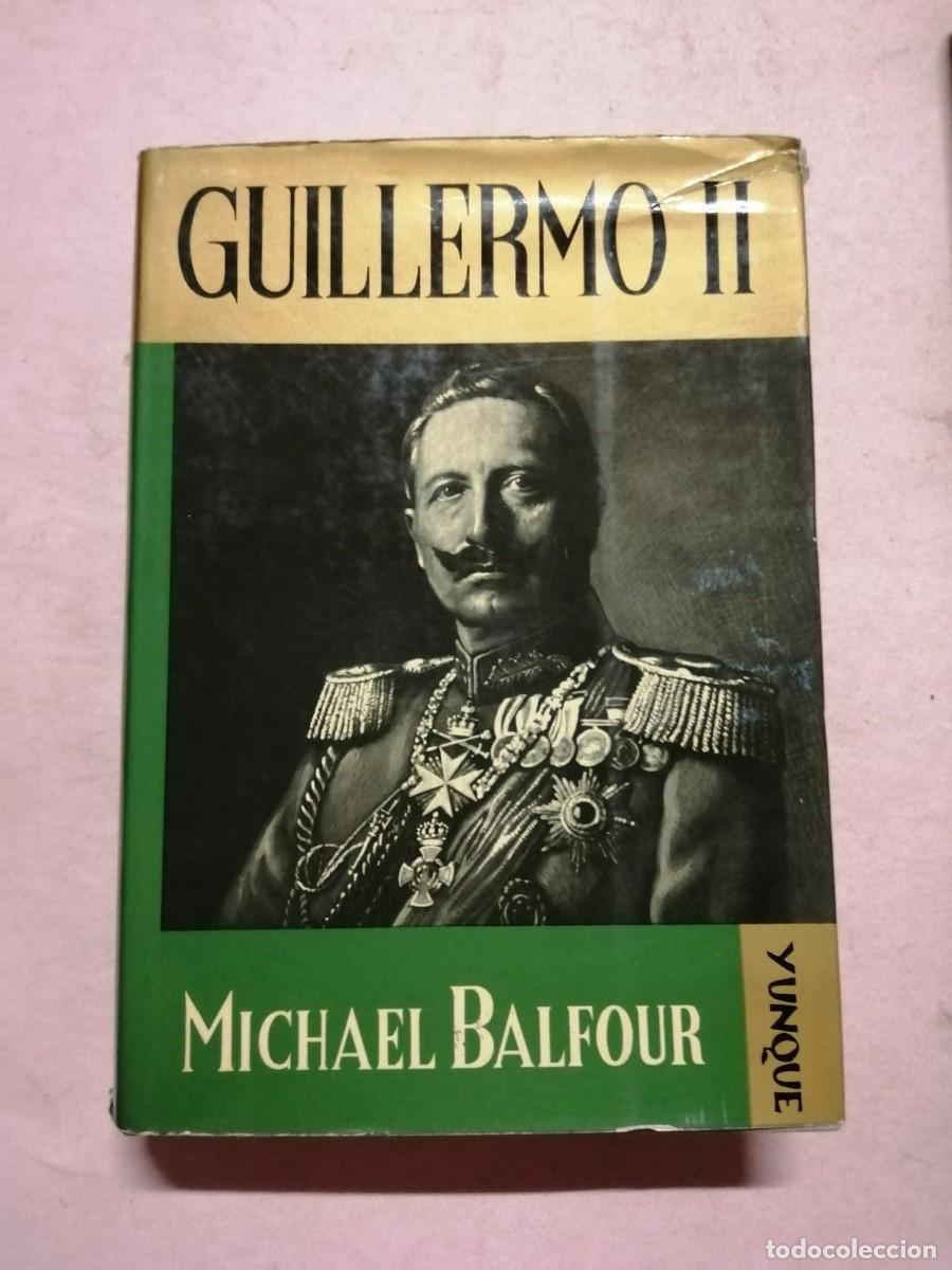 Libros de segunda mano: GUILLERMO II (MICHAEL BALFOUR) - Foto 1