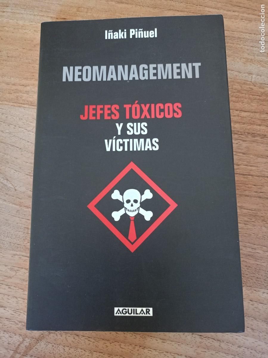 Libros de segunda mano: NEOMANAGEMENT. JEFES T&Oacute;XICOS Y SUS V&Iacute;CTIMAS. I&Ntilde;AKI PI&Ntilde;UEL. AGUILAR 1&ordf; EDICI&Oacute;N 2004.