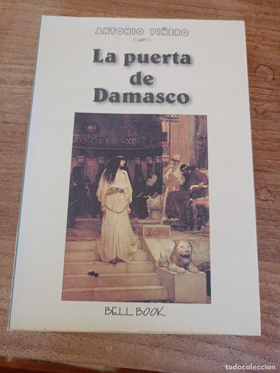 Libros de segunda mano: LA PUERTA DE DAMASCO. ANTONIO PI&Ntilde;ERO. ED. BELL BOOK 1&ordf; EDICI&Oacute;N 1999