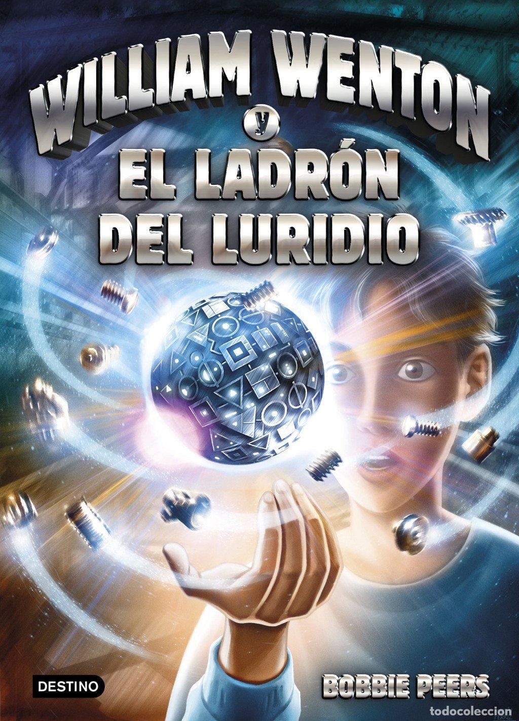 Libros de segunda mano: William Wenton y el Ladr&oacute;n del Luridio: William Wenton 1 - Bobbie Peers - Destino Infantil & Juvenil
