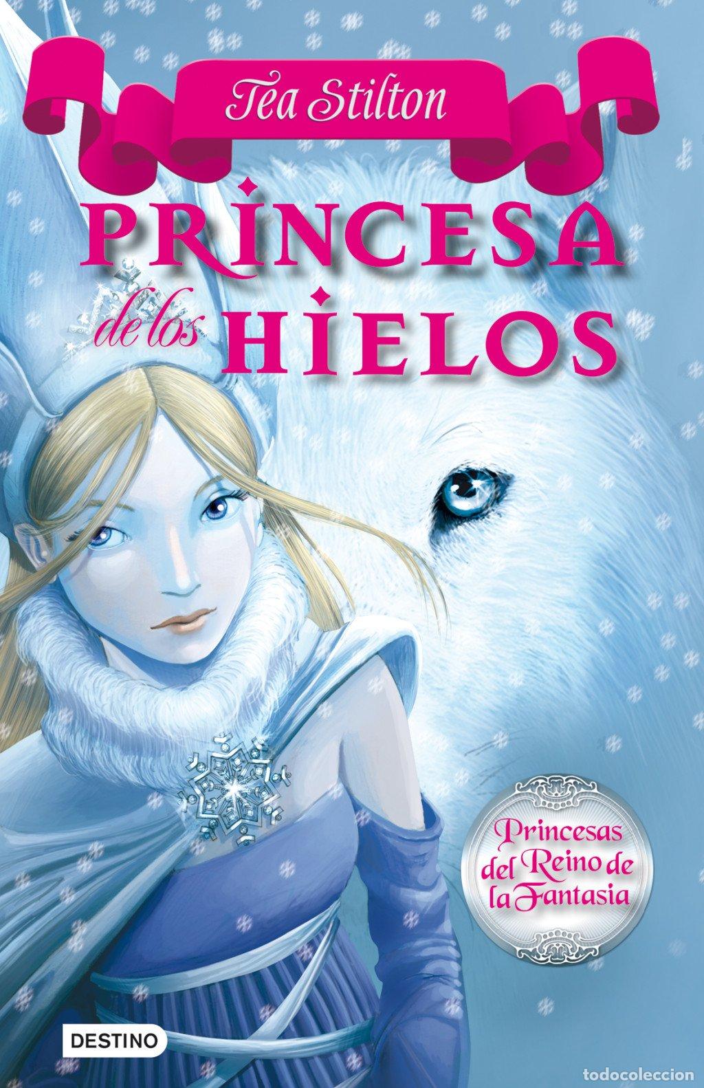 Gebrauchte B&uuml;cher: Princesa de los Hielos: Princesas del Reino de la Fantas&iacute;a 1 - Tea Stilton - Destino Infantil & Juve
