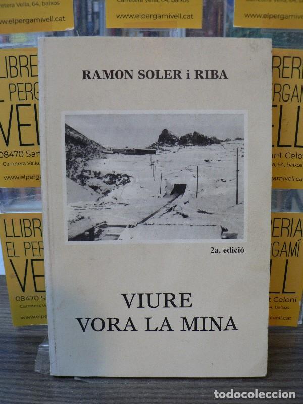 Libros de segunda mano: Viure Vora la Mina - Soler Riba, Ram&oacute;n - 1998 - 2&ordf; Edici&oacute;n