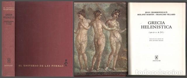 Libros de segunda mano: GRECIA HELENISTICA (330-50 A. DE J.C.) - COLECCION EL UNIVERSO DE LAS FORMAS - A-H-2058