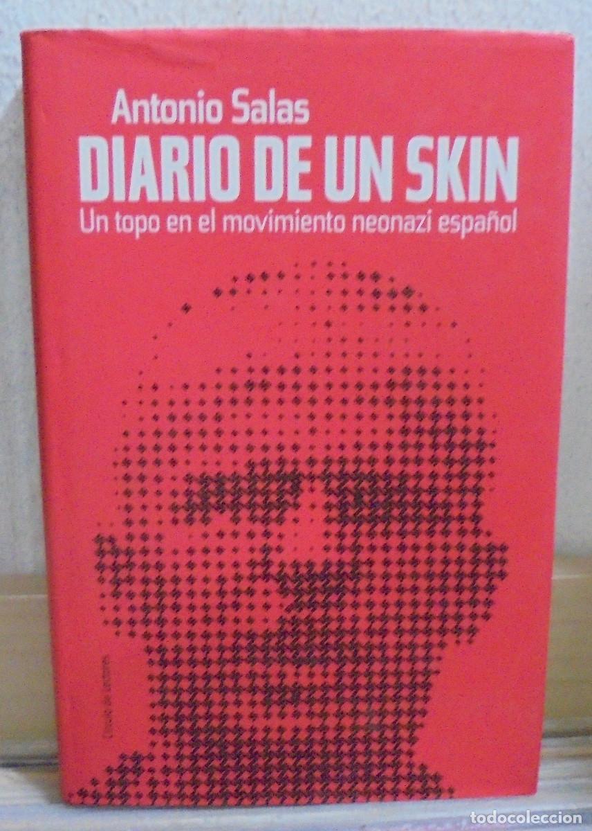 Libros de segunda mano: Diario de un skin, un topo en el movimiento neonazi espa&ntilde;ol. Antonio Salas