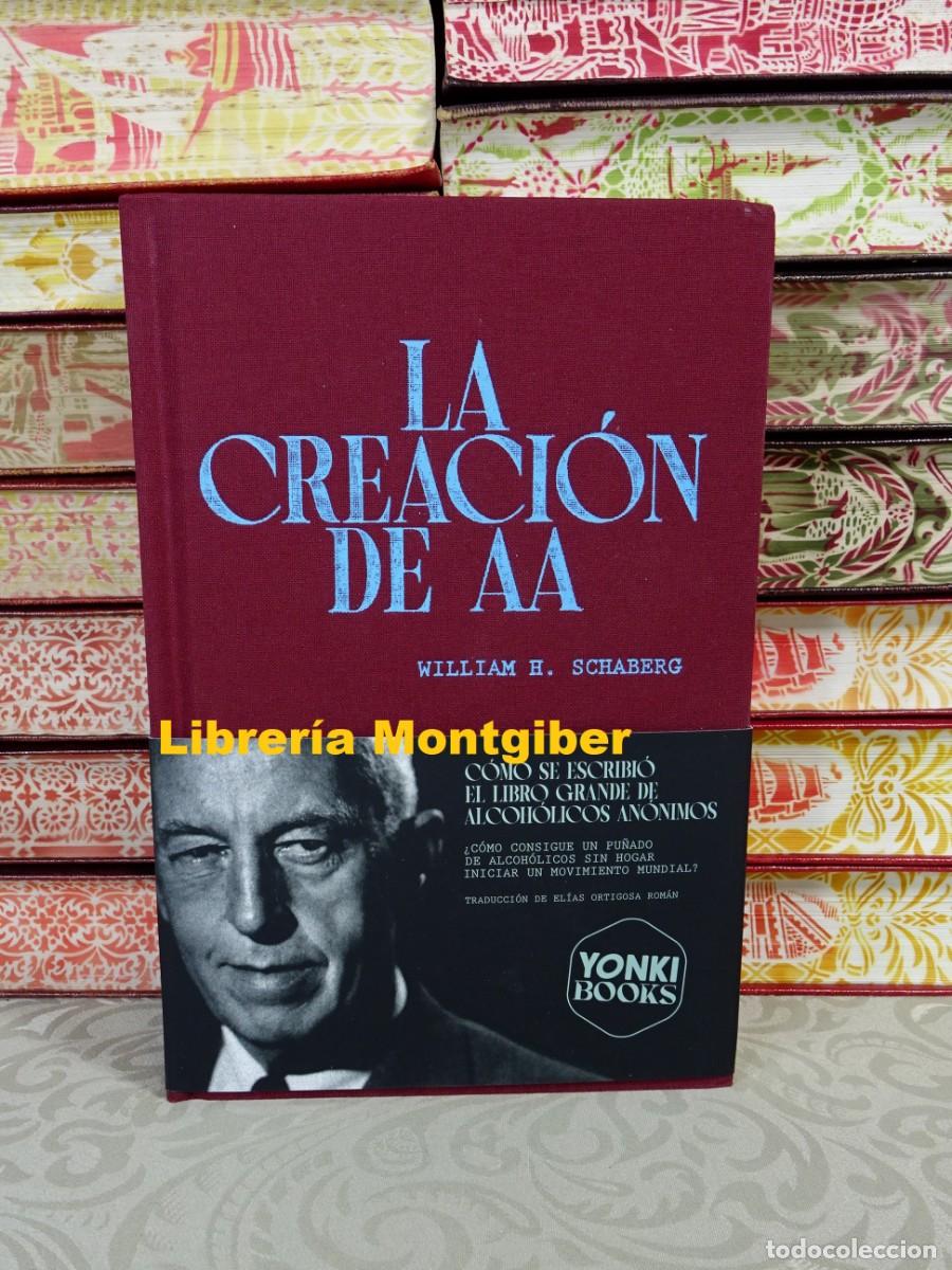 Libros de segunda mano: LA CREACION DE AA . Autor : SCHABERG, WILLIAM H.