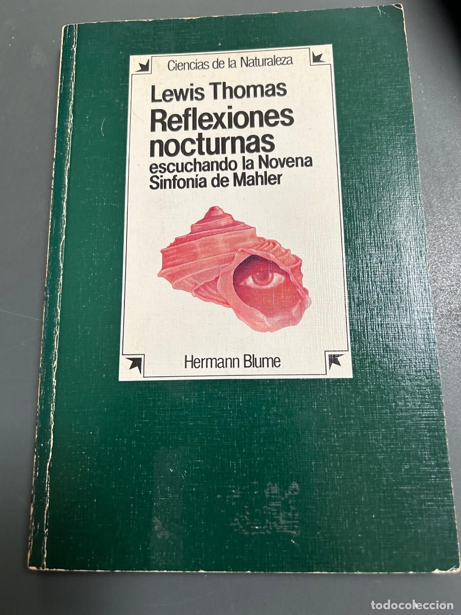 Libros de segunda mano: REFLEXIONES NOCTURNAS ESCUCHANDO LA NOVENA SINFONIA DE MAHLER. LEWIS THOMAS. SOBRE LA VIDA