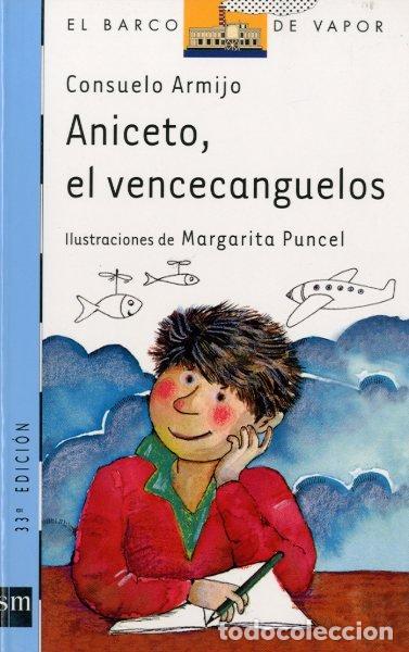 Libros de segunda mano: Aniceto, el Vencecanguelos - Consuelo Armijo - Ediciones Sm - El Barco de Vapor Azul
