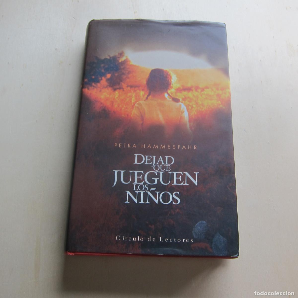 Libros de segunda mano: DEJAD QUE JUEGUEN LOS NI&Ntilde;OS - PETRA HAMMESFAHR (C&Iacute;RCULO DE LECTORES) NOVELA