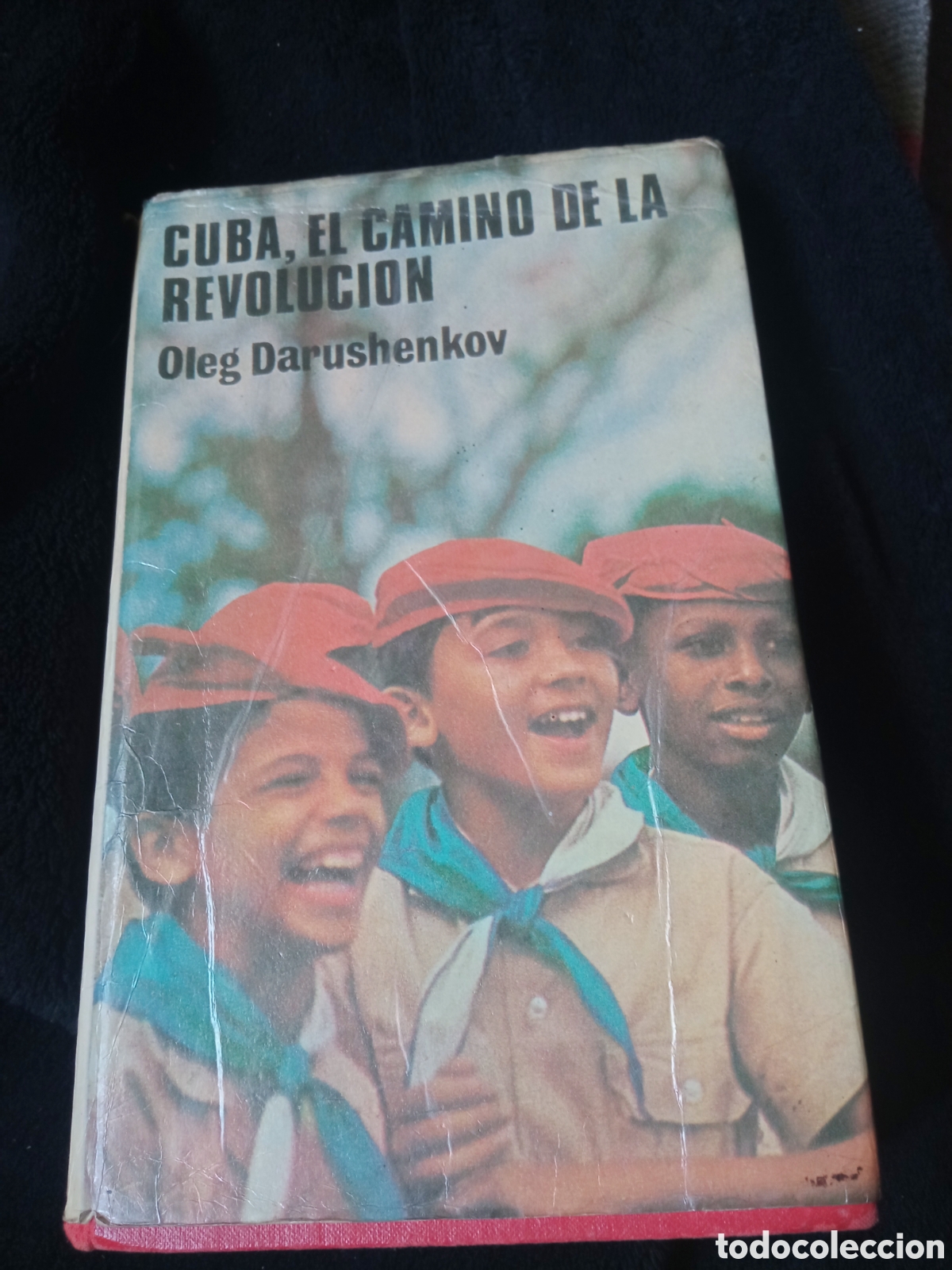 Libros de segunda mano: Cuba, El Camino de la Revoluci&oacute;n, Editorial Progreso, 1979, Mosc&uacute;, Tapa dura 330 paginas