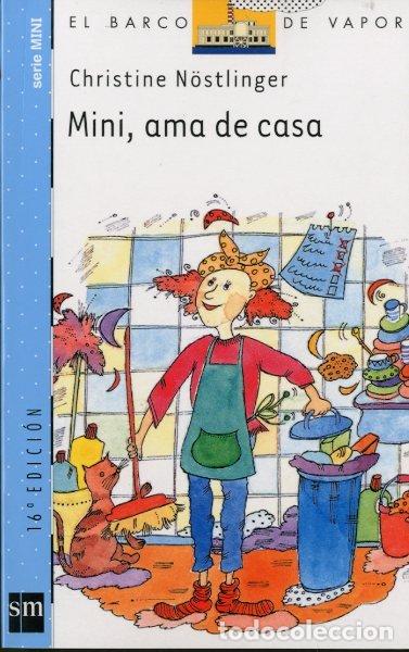 Libros de segunda mano: Mini, Ama de Casa - N&ouml;stlinger, Christine - Ediciones Sm - El Barco de Vapor. Azul. Mini, N&ordm; 64