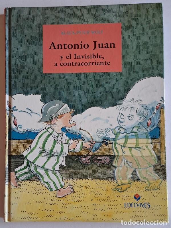 Gebrauchte B&uuml;cher: Antonio Juan y el Invisible a Contracorriente - Wolf, Klaus-peter - Editorial Luis Vives (Edelvives)