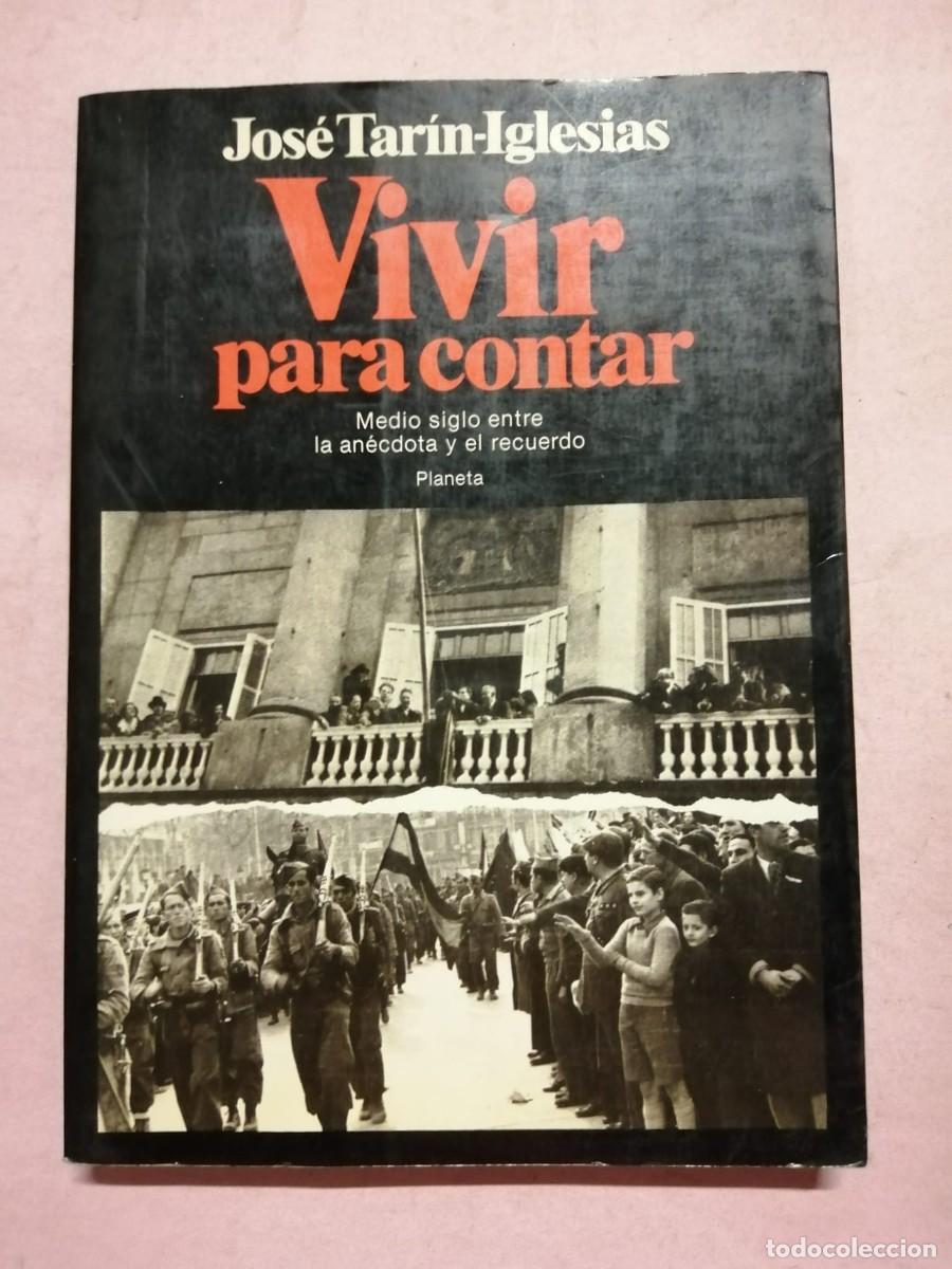 Libros de segunda mano: VIVIR PARA CONTAR (JOSE TARIN IGLESIAS)