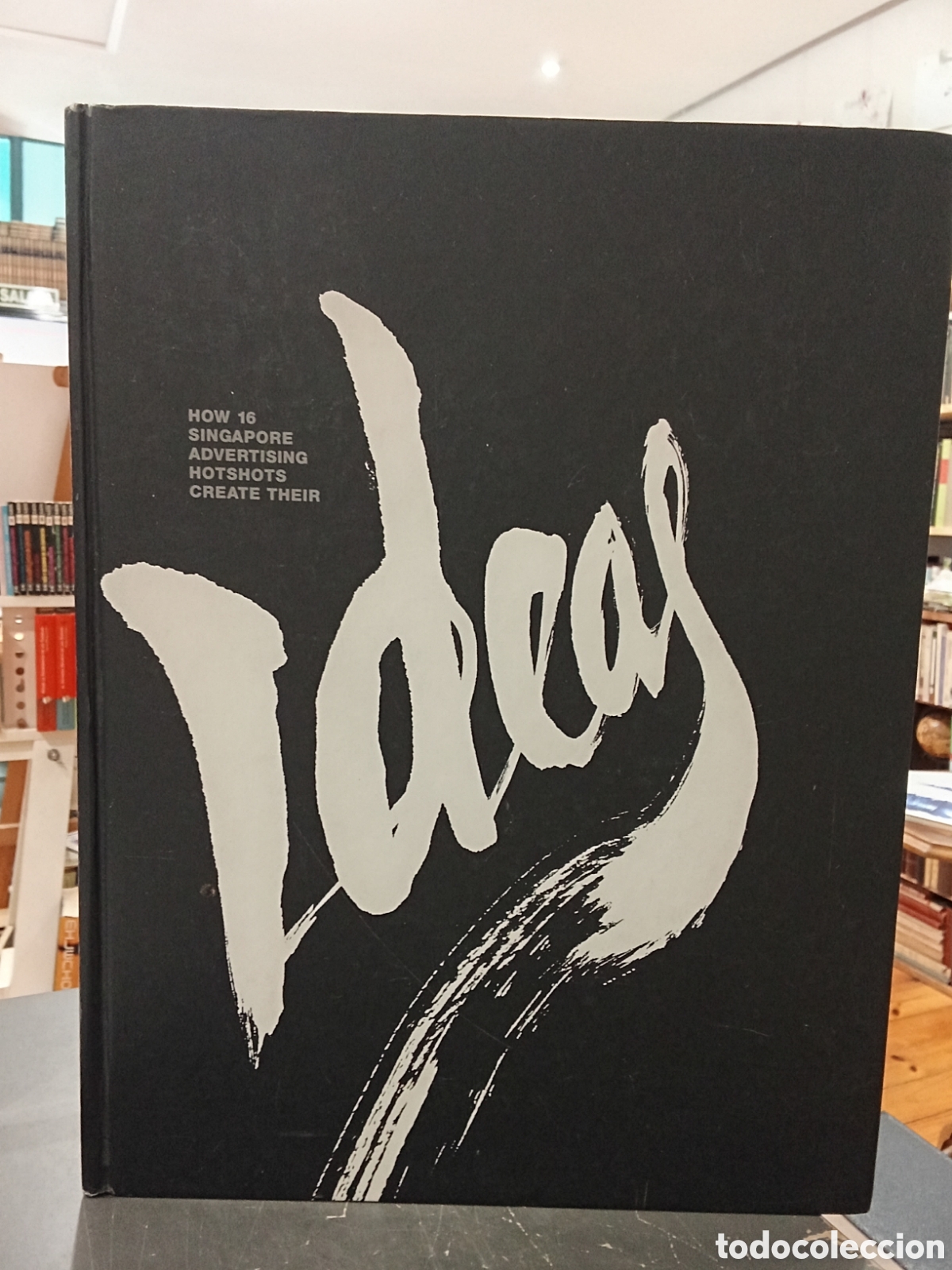 Libros de segunda mano: Ideas How 16 Singapore Advertising Hotshots create their - Palani K A Pillai
