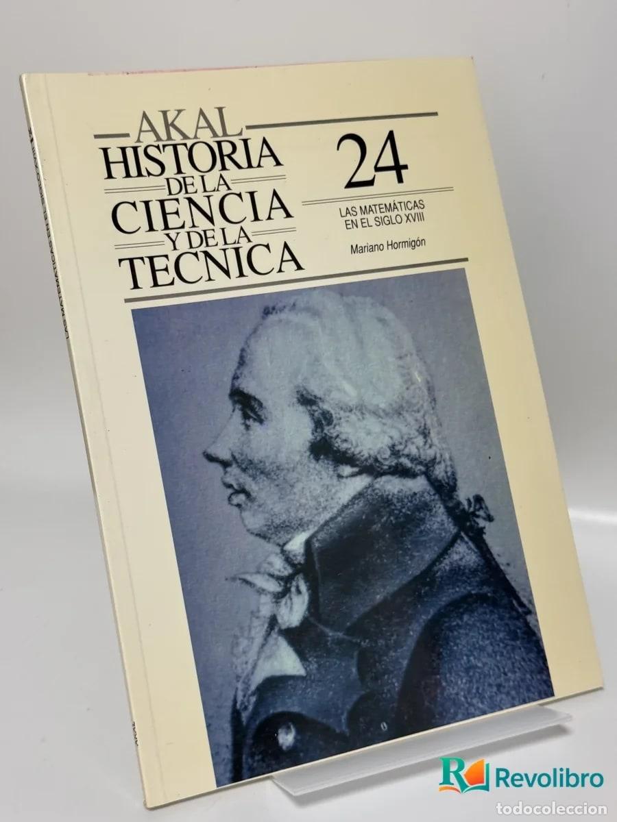 Libros de segunda mano: Historia de la ciencia y de la t&eacute;cnica 24: Las matem&aacute;ticas en el siglo XVIII - Mariano Hormig&oacute;n