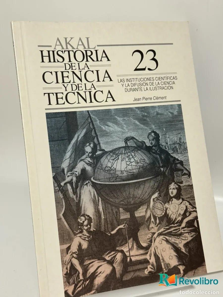 Libros de segunda mano: Historia de la Ciencia y de la T&eacute;cnica 23: Las instituciones cient&iacute;ficas y la difusi&oacute;n de la