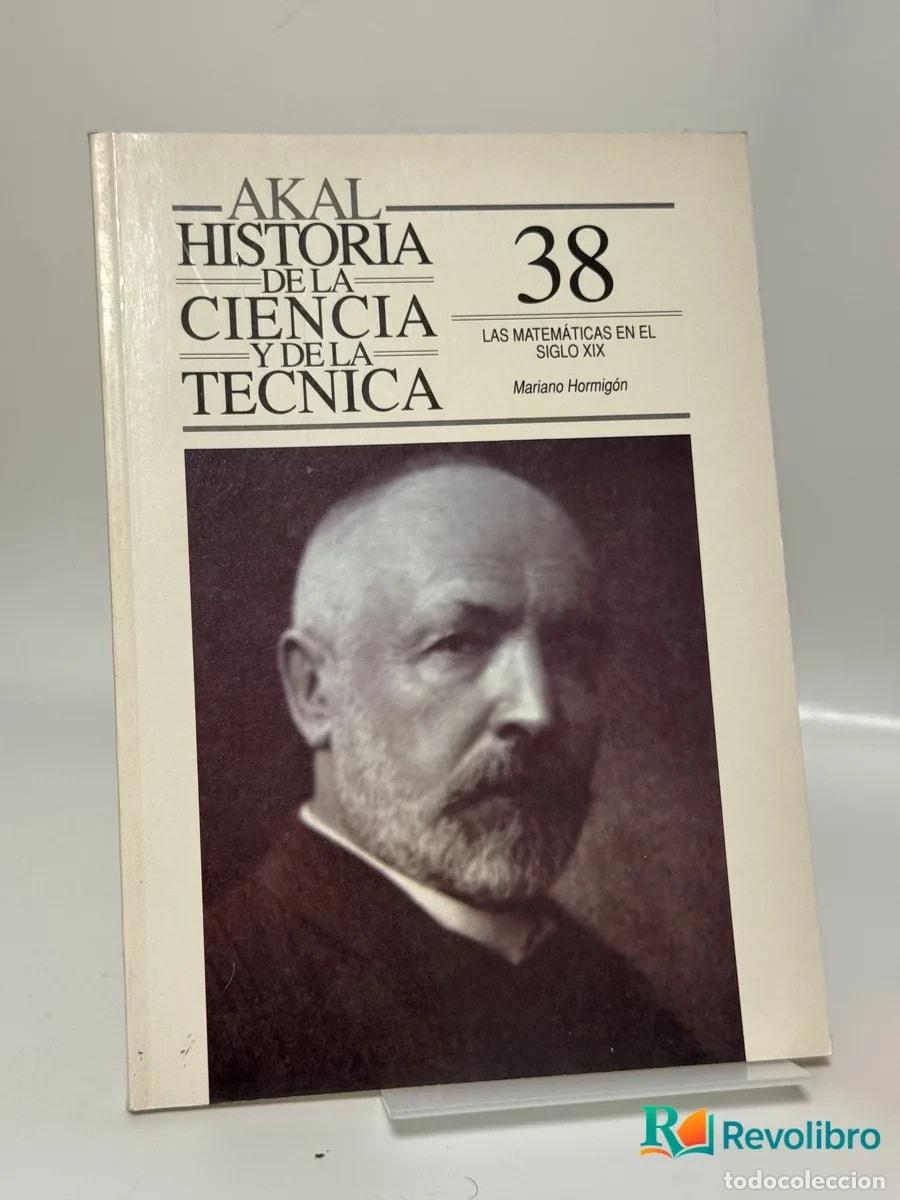 Libros de segunda mano: Historia de la ciencia y de la t&eacute;cnica 38 Las matem&aacute;ticas en el siglo XIX - Mariano Hormig&oacute;n