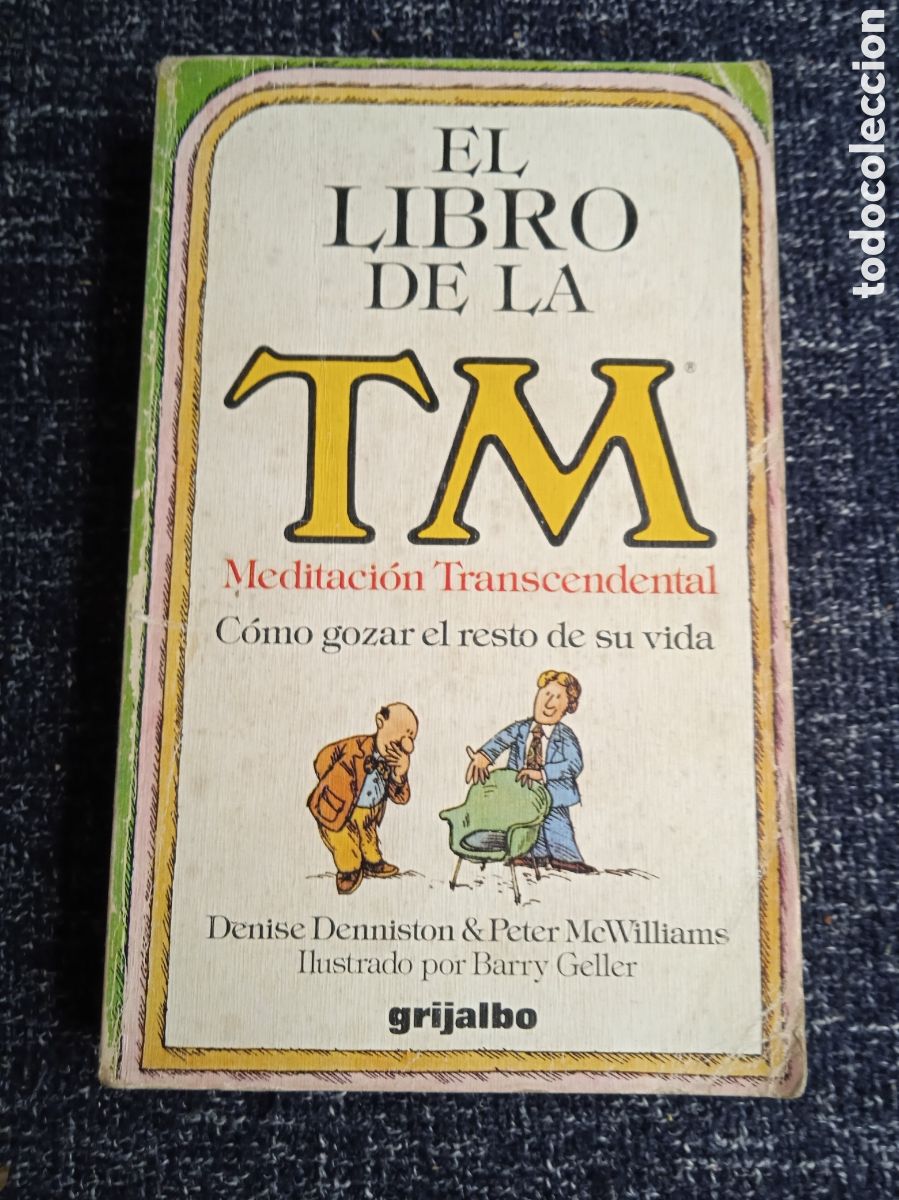 Libros de segunda mano: El libro de la TM -Meditacion Trascendental- C&oacute;mo gozar el resto de su vida / Denise Denniston, pet