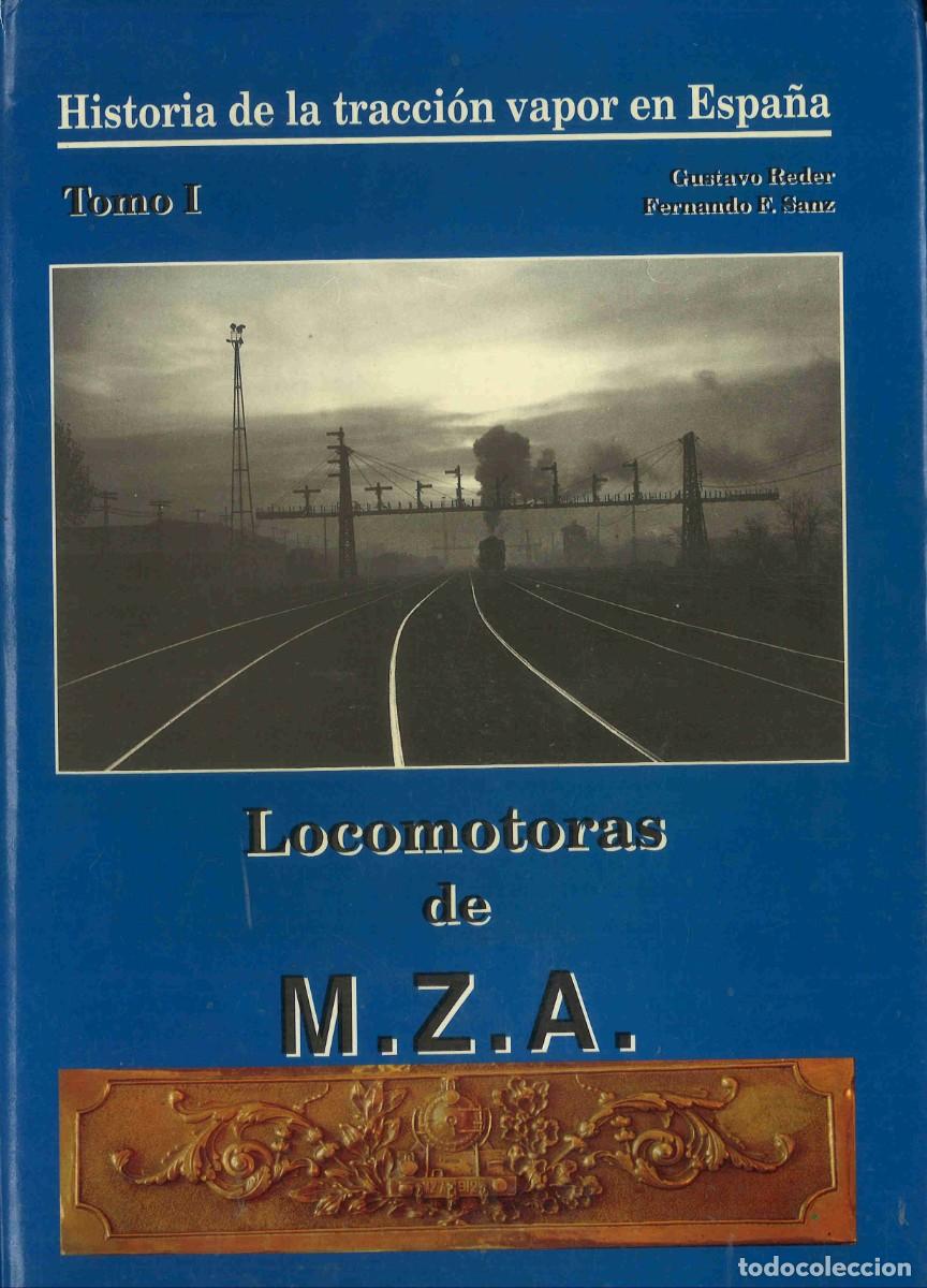 Libros de segunda mano: Locomotoras de MZA. Historia de la tracci&oacute;n vapor en Espa&ntilde;a. 1995