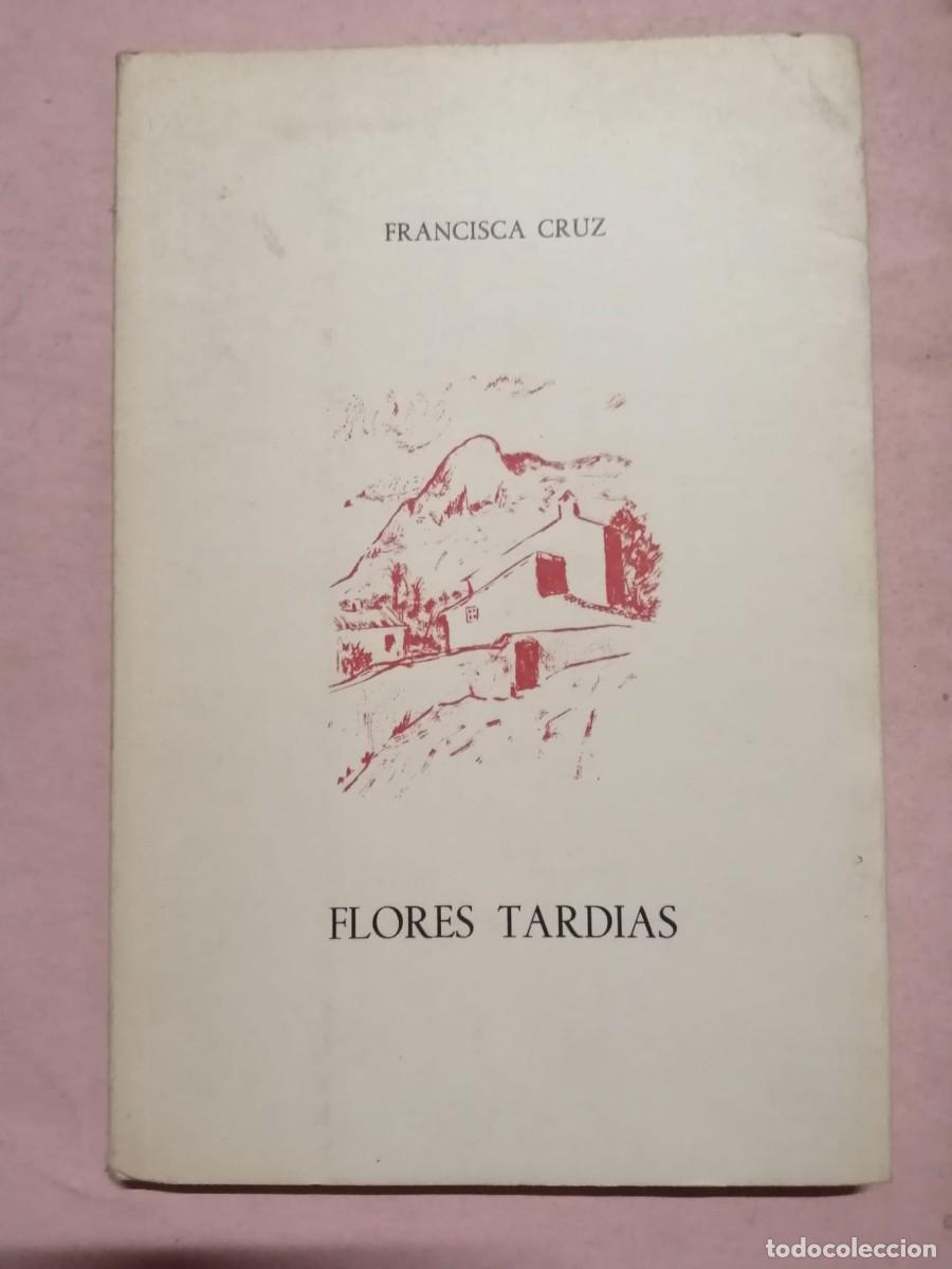 Libros de segunda mano: FLORES TARDIAS (FRANCISCA CRUZ)