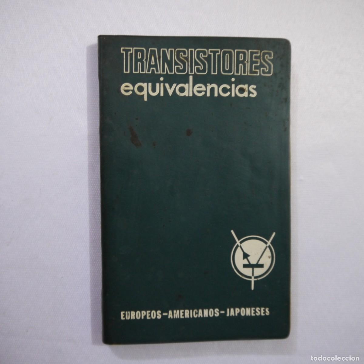 Libros de segunda mano: TRANSISTORES EQUIVALENCIAS EUROPEOS-AMERICANOS-JAPONESES - PARANINFO - 1972