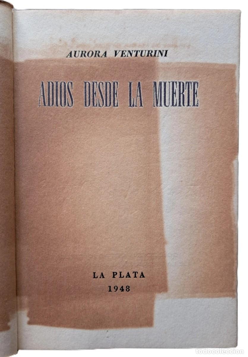 Libros de segunda mano: Venturini, Aurora - Adi&oacute;s desde la Muerte - Primera Edici&oacute;n - (1948) - SIGNED - Foto 3