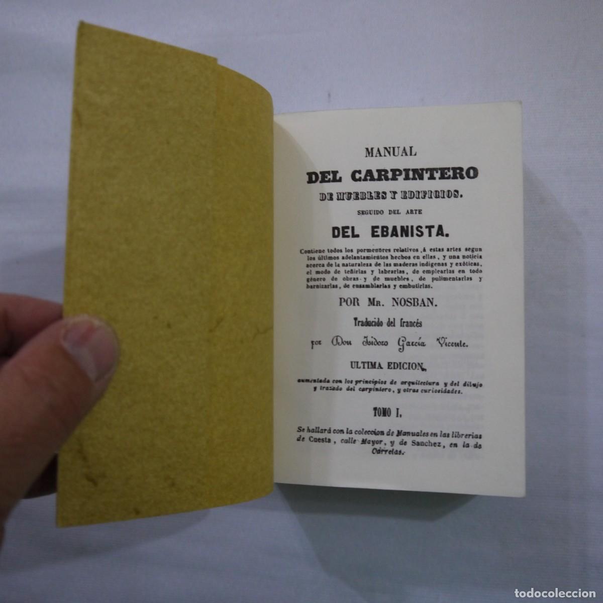Libros de segunda mano: MANUAL DEL CARPINTERO DE MUEBLES Y EDIFICIOS. SEGUIDO DEL ARTE DEL EBANISTA - MR. NOSBAN - 2011 - Foto 2