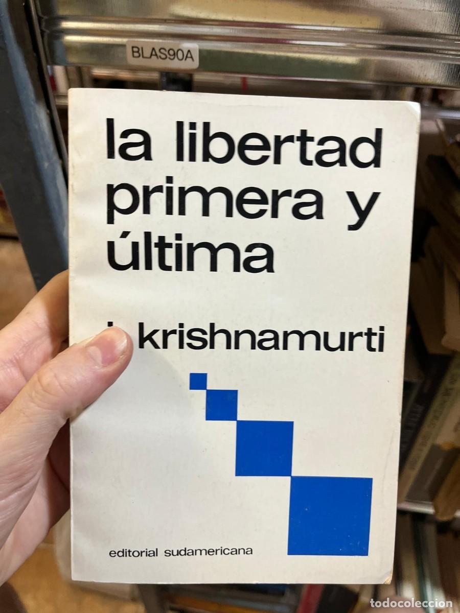 Libros de segunda mano: BLAS90A &ndash; La libertad primera y &uacute;ltima &mdash; J. Krishnamurti &mdash; Editorial Sudamericana.