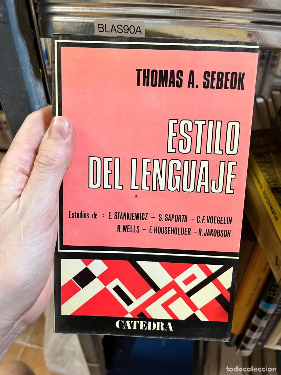 Libros de segunda mano: BLAS90A &ndash; Estilo del lenguaje &mdash; Thomas A. Sebeok &mdash; C&aacute;tedra.