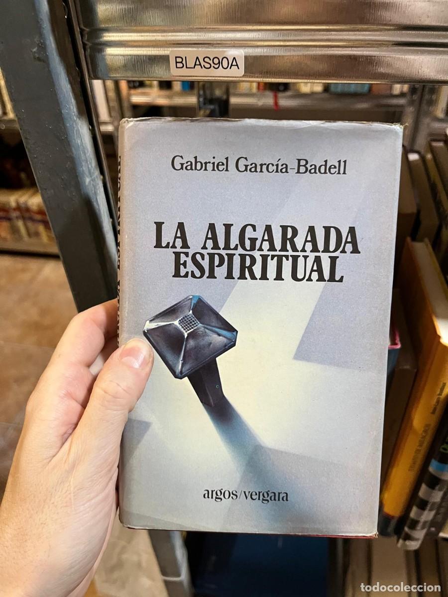 Libros de segunda mano: BLAS90A Gabriel Garc&iacute;a-Badell LA ALGARADA ESPIRITUAL
