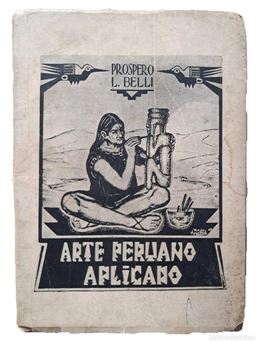 Gebrauchte B&uuml;cher: Belli, Pr&oacute;spero L. - Arte Peruano Aplicado - Primera Edici&oacute;n - (1963) - SIGNED