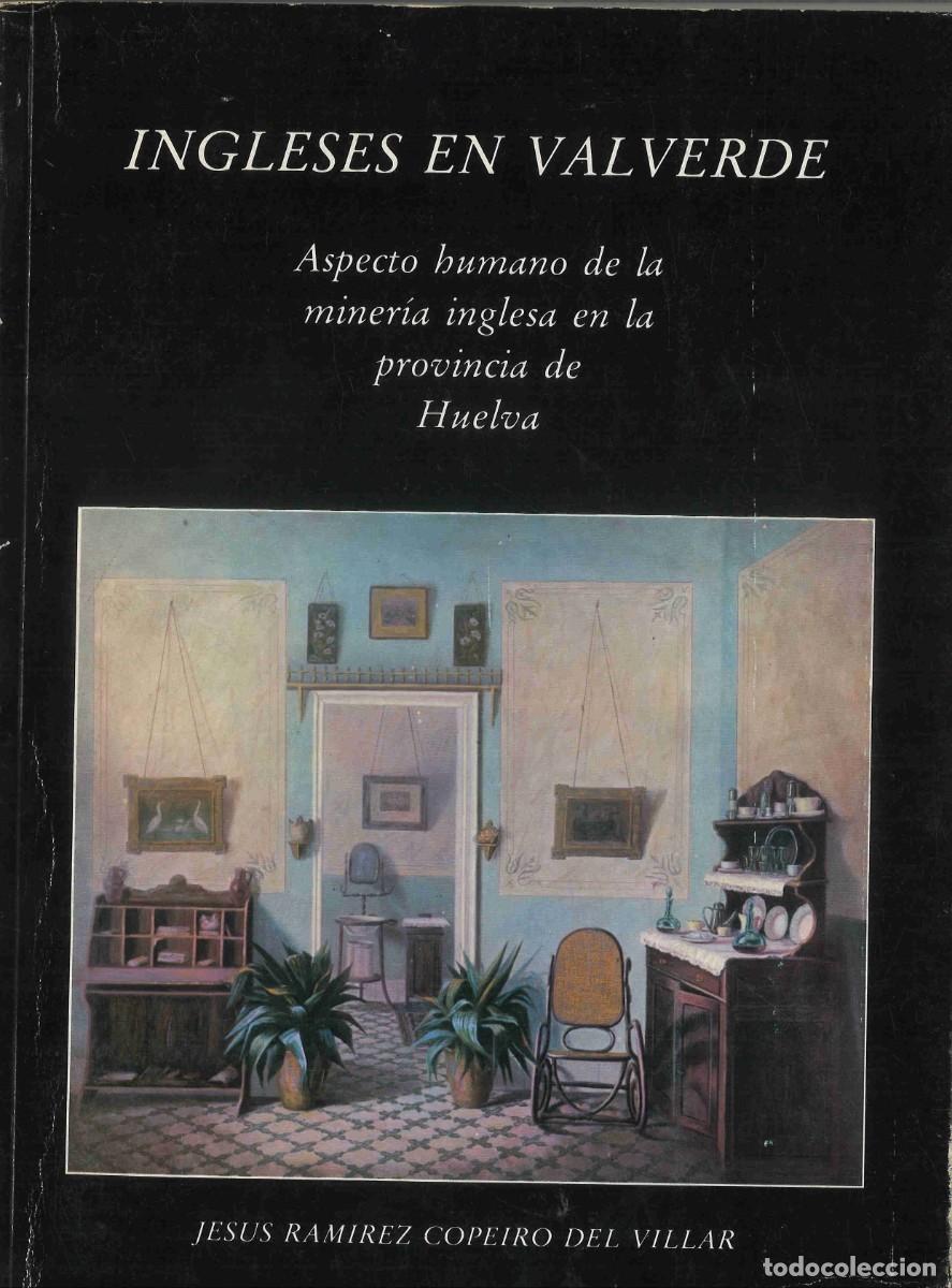 Libros de segunda mano: Ingleses en Valverde. Aspecto humano de la miner&iacute;a inglesa en la provincia de Huelva. 1985