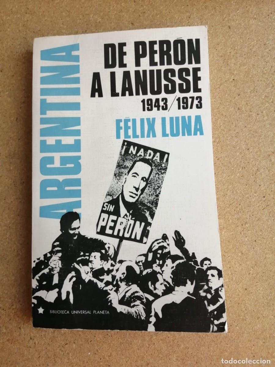 Libros de segunda mano: ARGENTINA. DE PERON A LANUSSE (1943 - 1973) FELIX LUNA