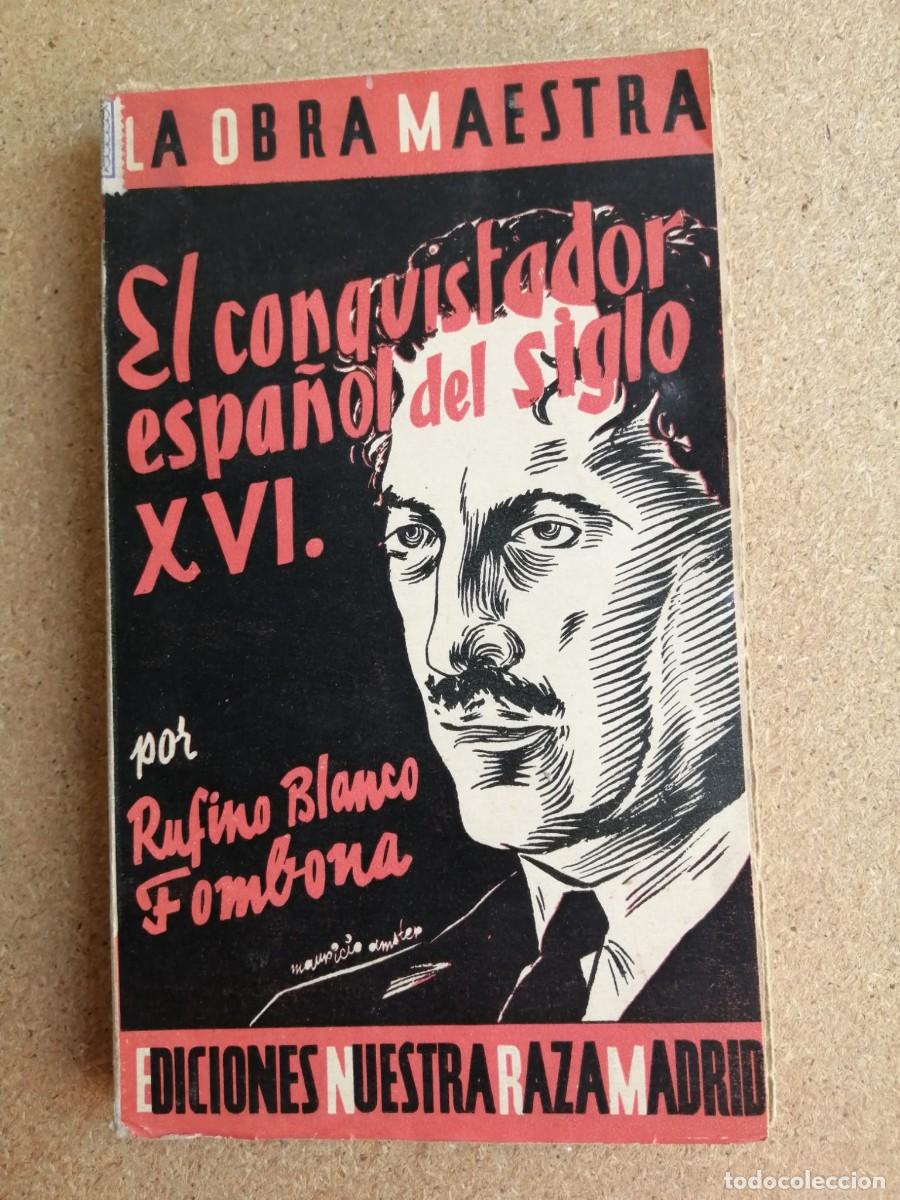Libros de segunda mano: EL CONQUISTADOR ESPA&Ntilde;OL DEL SIGLO XVI (RUFINO BLANCO FOMBONA)