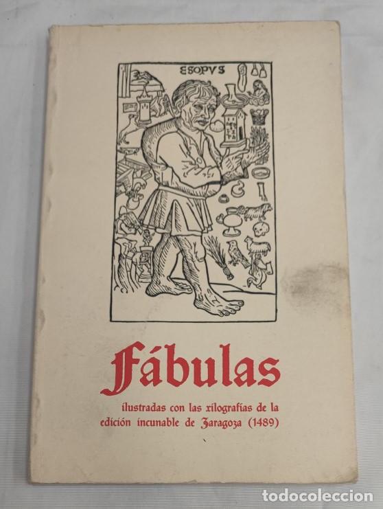 Libros de segunda mano: FABULAS DE ESOPO, ILUSTRADAS CON LAS RILOGRAFIAS DEL INCUNABLE DE ZARAGOZA (1489), LIBRO