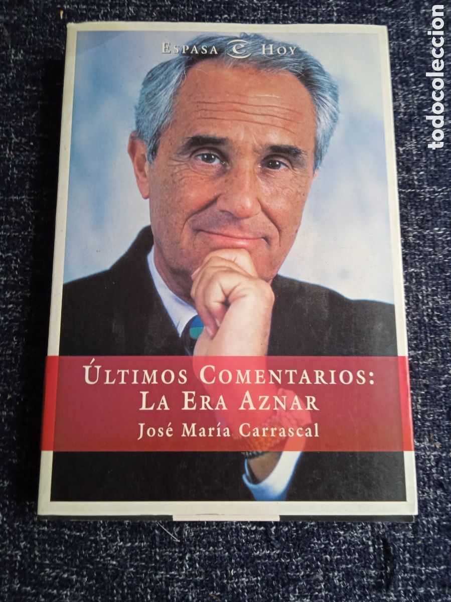 Libros de segunda mano: &Uacute;ltimos Comentarios - La Era Aznar / Jos&eacute; Mar&iacute;a Carrascal