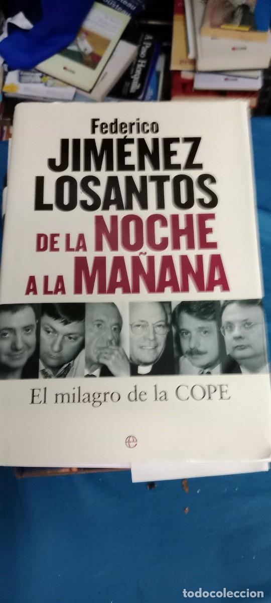 Libros de segunda mano: FEDERICO JIMENEZ LOSANTOS DE LA NOCHE A LA MA&Ntilde;ANA LIBRO M-JYE