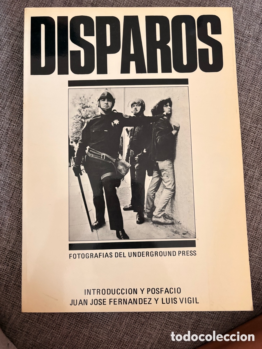 Libros de segunda mano: DISPAROS. FOTOGRAFIAS DEL UNDERGROUND PRESS. JUAN JOSE FERNANDEZ Y LUIS VIGIL. 1977