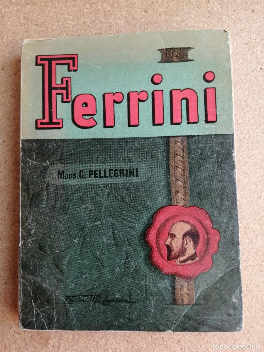 Libros de segunda mano: FERRINI (MONSE&Ntilde;OR C. PELLEGRINI)