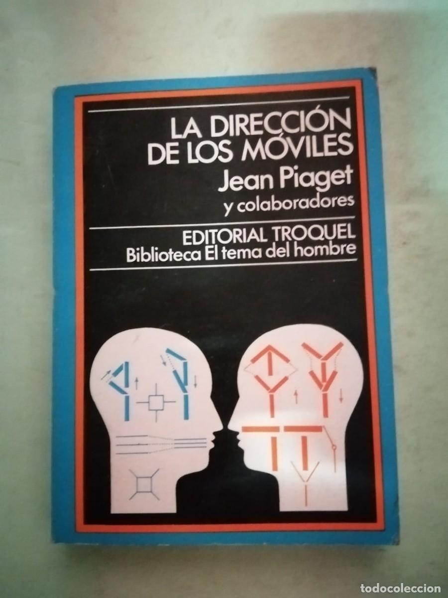 Libros de segunda mano: LA DIRECCION DE LOS MOVILES (JEAN PIAGET Y COLABORADORES)