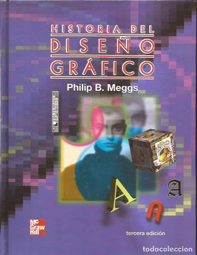 Libros de segunda mano: LIBRO HISTORIA DEL DISE&Ntilde;O GR&Aacute;FICO PHILIP B MEGGS
