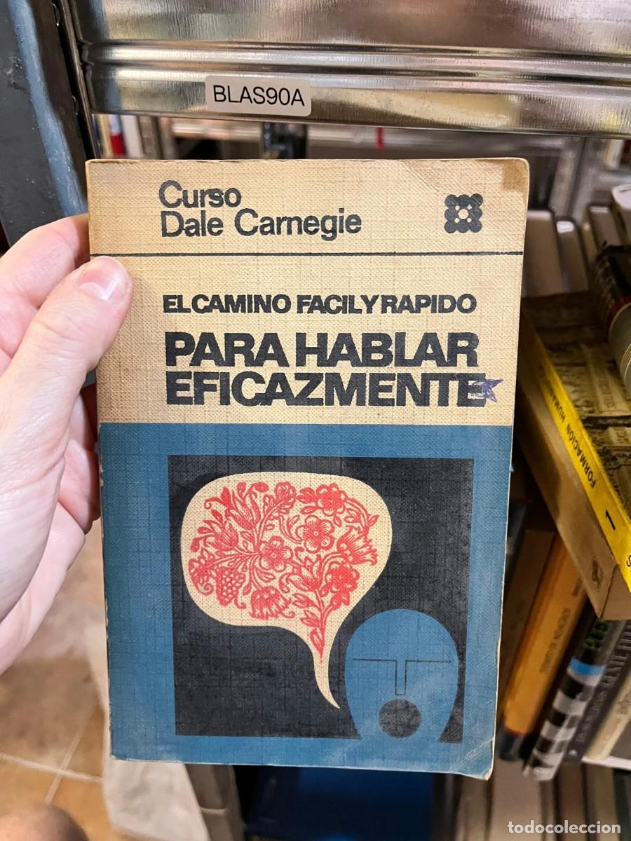 Libros de segunda mano: BLAS90A - Dale Carnegie - El camino f&aacute;cil y r&aacute;pido para hablar eficazmente - (Curso Dale Carnegie)