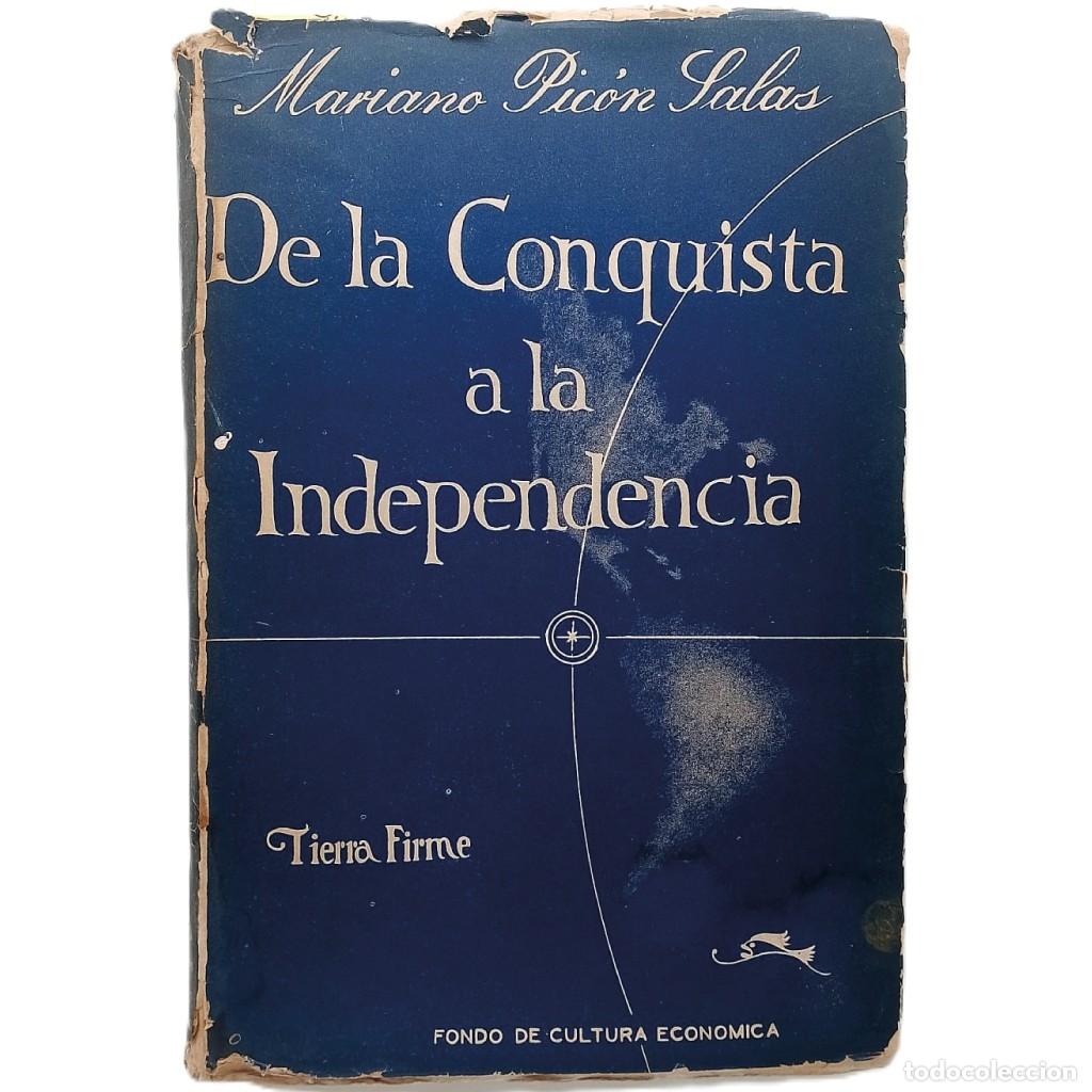Libros de segunda mano: DE LA CONQUISTA A LA INDEPENDENCIA. Pic&oacute;n Salas, Mariano