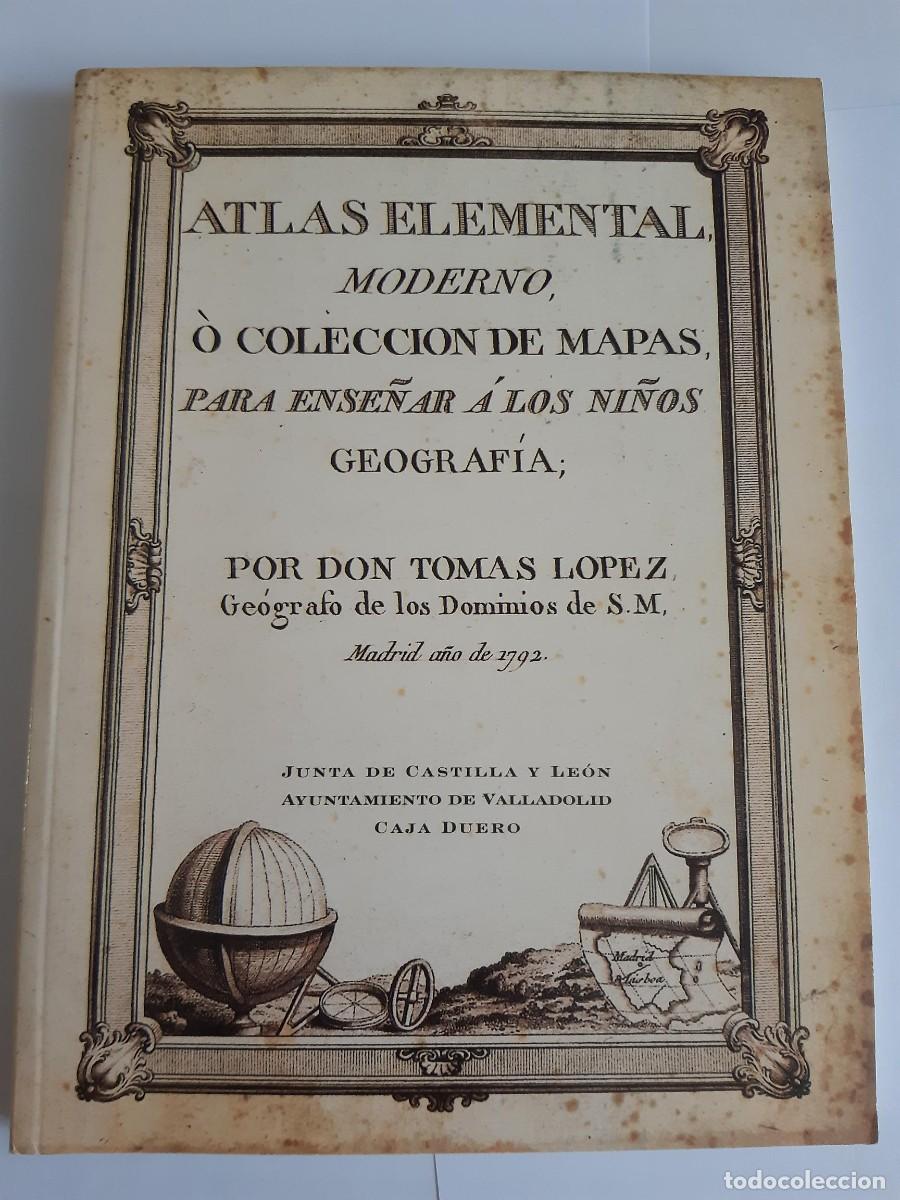 Libros de segunda mano: ATLAS ELEMENTAL MODERNO PARA ENSE&Ntilde;AR A LOS NI&Ntilde;OS GEOGRAFIA TOMAS LOPEZ EDICION FACSIMIL 2003